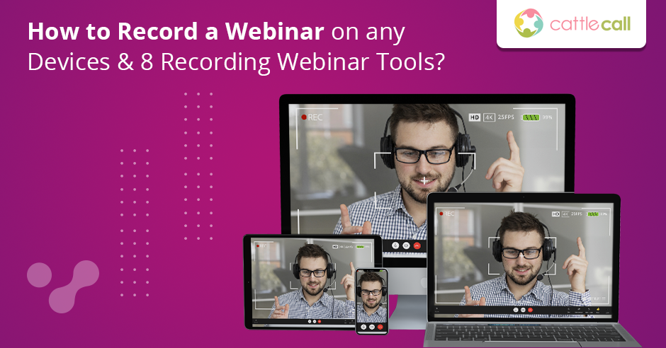 How to Record a Webinar on any Devices & 8 Recording Webinar Tools?